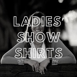 Ladies' Show Shirts